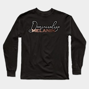 Decriminalize Melanin Long Sleeve T-Shirt